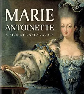 Marie Antoinette: A Film by David Grubin